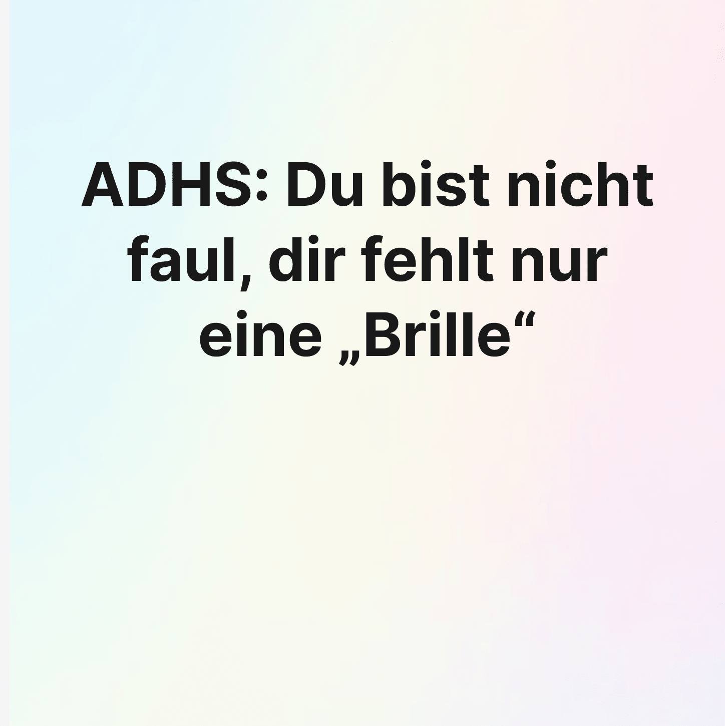 ADHS: Du bist nicht faul, dir fehlt nur eine „Brille“